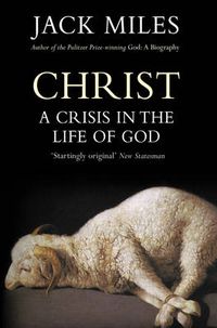 Cover image for Christ: A Crisis in the Life of God