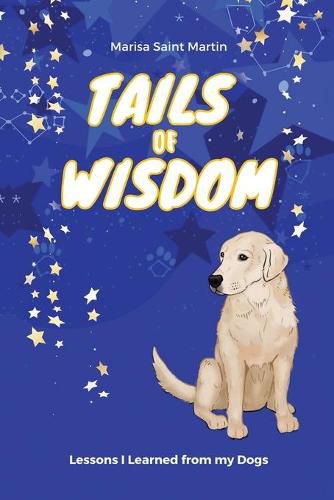 Cover image for Tails of Wisdom: Lessons I Learned from My Dogs