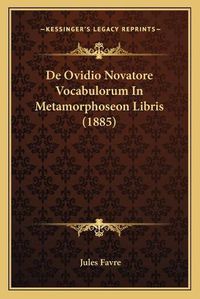 Cover image for de Ovidio Novatore Vocabulorum in Metamorphoseon Libris (1885)