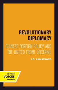 Cover image for Revolutionary Diplomacy: Chinese Foreign Policy and the United Front Doctrine