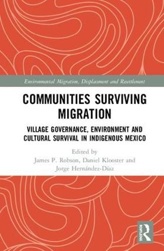 Communities Surviving Migration: Village Governance, Environment, and Cultural Survival in Indigenous Mexico