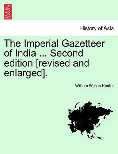 Cover image for The Imperial Gazetteer of India ... Second Edition [Revised and Enlarged]. Volume XIV. Second Edition.