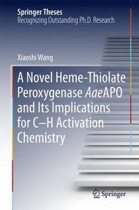 Cover image for A Novel Heme-Thiolate Peroxygenase AaeAPO and Its Implications for C-H Activation Chemistry