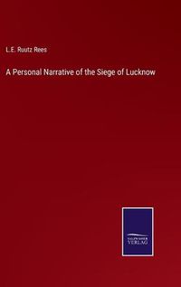 Cover image for A Personal Narrative of the Siege of Lucknow