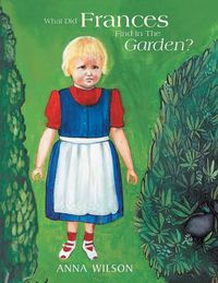 Cover image for What Did Frances Find in the Garden?