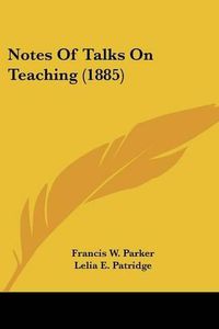 Cover image for Notes of Talks on Teaching (1885)