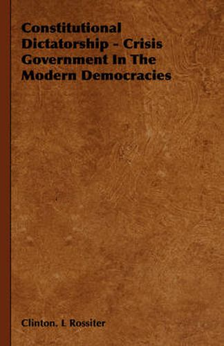 Cover image for Constitutional Dictatorship - Crisis Government in the Modern Democracies
