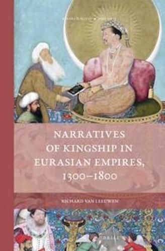 Cover image for Narratives of Kingship in Eurasian Empires, 1300-1800