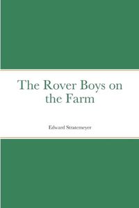 Cover image for The Rover Boys on the Farm