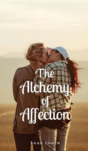 The Alchemy of Affection