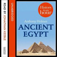 Cover image for Ancient Egypt Lib/E: History in an Hour