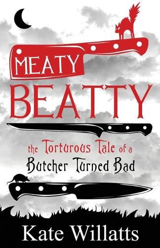 Cover image for Meaty Beatty: The Torturous Tale of a Butcher Turned Bad