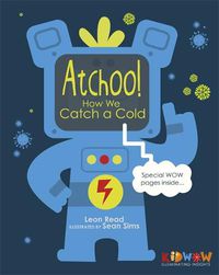 Cover image for KIDWOW: Atchoo! How We Catch A Cold