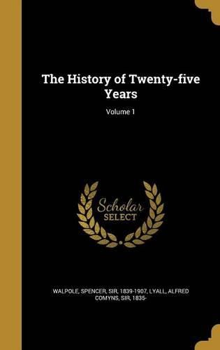 Cover image for The History of Twenty-five Years; Volume 1