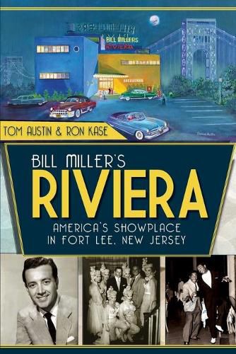 Cover image for Bill Miller's Riviera: America's Showplace in Fort Lee, New Jersey