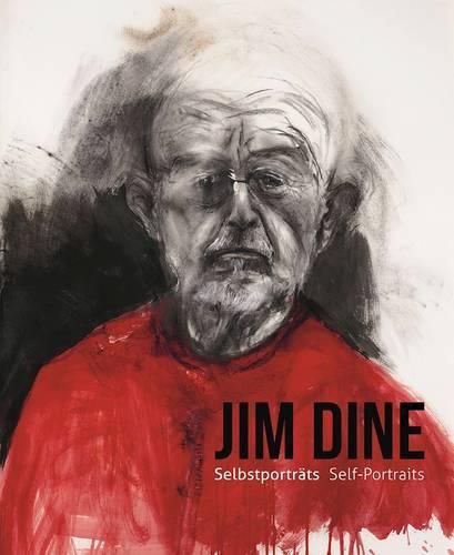 Jim Dine - I Never Look Away: Self-Portraits