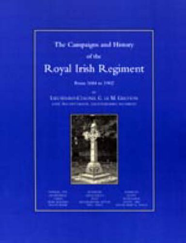 Cover image for Campaigns and History of the Royal Irish Regiment from 1684-1902