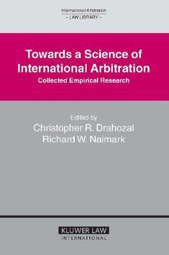 Cover image for Towards a Science of International Arbitration: Collected Empirical Research: Collected Empirical Research