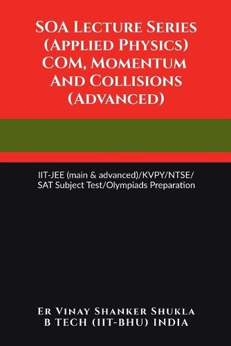 Cover image for SOA Lecture Series (Applied Physics) COM, Momentum And Collisions (Advanced)
