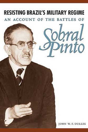 Resisting Brazil's Military Regime: An Account of the Battles of Sobral Pinto