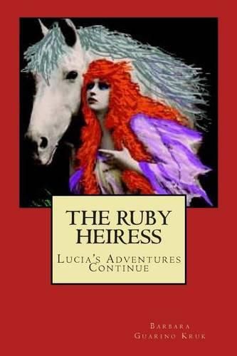 Cover image for The Ruby Heiress: Lucia's Adventures Continue