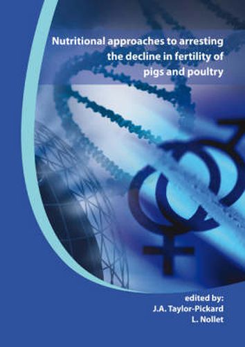 Cover image for Nutritional Approaches to Arresting the Decline in Fertility of Pigs and Poultry: Proceedings from Alltech's Technical Seminar Series