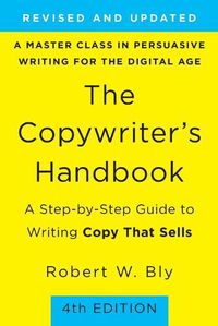 Cover image for Copywriter's Handbook, The (4th Edition): A Step-By-Step Guide to Writing Copy that Sells