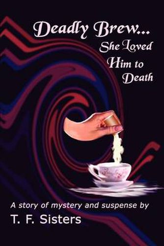Deadly Brew: She Loved Him to Death