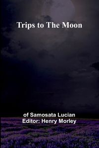 Cover image for Trips to the Moon