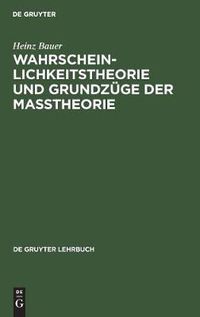 Cover image for Wahrscheinlichkeitstheorie und Grundzuge der Masstheorie