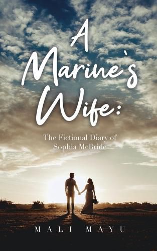 Cover image for A Marine's Wife: The Fictional Diary of Sophia McBride