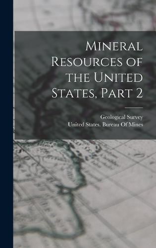 Cover image for Mineral Resources of the United States, Part 2