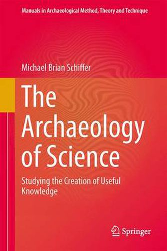 Cover image for The Archaeology of Science: Studying the Creation of Useful Knowledge