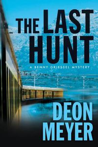 Cover image for The Last Hunt: A Benny Griessel Novel