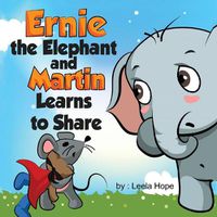 Cover image for Ernie the Elephant and Martin Learn to Share