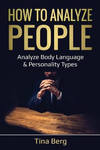 Cover image for How to Analyze People: Analyze Body Language & Personality Types