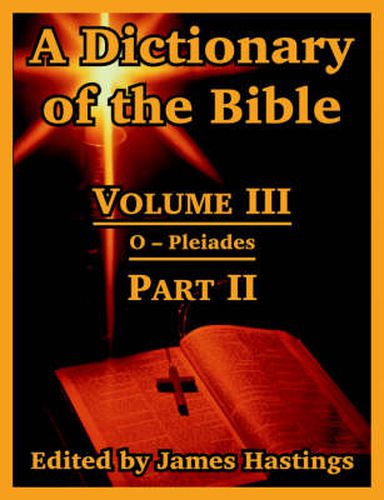 Cover image for A Dictionary of the Bible: Volume III: (Part II: O -- Pleiades)