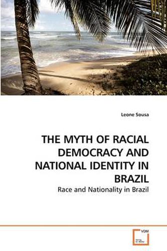 Cover image for THE Myth of Racial Democracy and National Identity in Brazil
