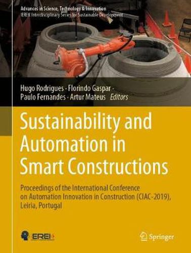 Cover image for Sustainability and Automation in Smart Constructions: Proceedings of the International Conference on Automation Innovation in Construction (CIAC-2019), Leiria, Portugal