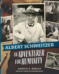 Cover image for Albert Schweitzer: An Adventurer for Humanity