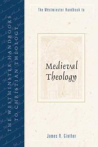 Cover image for The Westminster Handbook to Medieval Theology