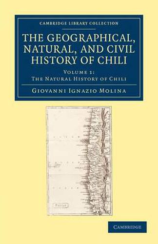 Cover image for The Geographical, Natural, and Civil History of Chili