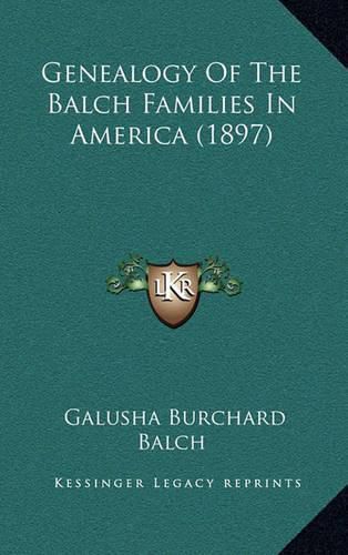 Cover image for Genealogy of the Balch Families in America (1897)