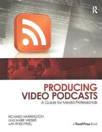 Cover image for Producing Video Podcasts: A Guide for Media Professionals