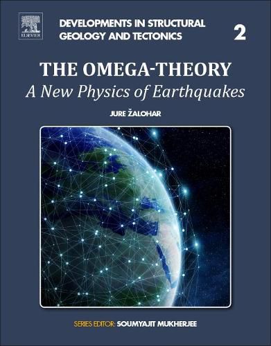 Cover image for The Omega-Theory: A New Physics of Earthquakes