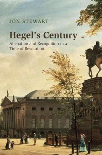 Cover image for Hegel's Century: Alienation and Recognition in a Time of Revolution