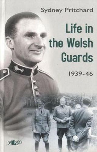 Cover image for Life in the Welsh Guards 1939-46