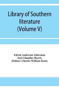 Cover image for Library of southern literature (Volume V)