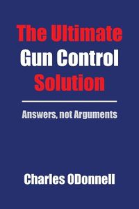 Cover image for The Ultimate Gun Control Solution