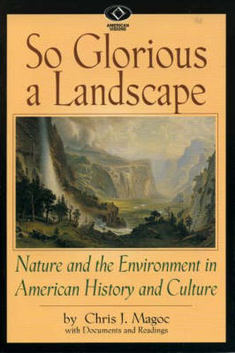 Cover image for So Glorious a Landscape: Nature and the Environment in American History and Culture